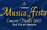 MUSICA IN FESTA - Rassegna Concertistica Natale - Dall 8 al 26 Dicembre 2007  foto 